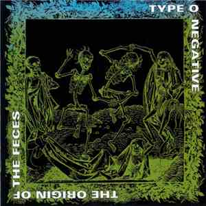 Type O Negative - The Origin Of The Feces flac download