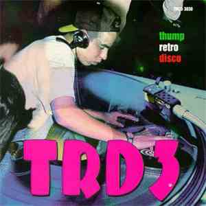 Various - TRD3: Thump Retro Disco flac download
