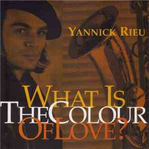 Yannick Rieu - What Is The Color Of Love? flac download