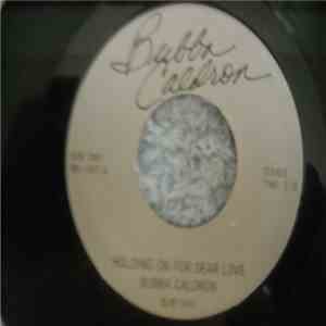 Bubba Caldron - Holding On For Dear Love / Body Language flac download