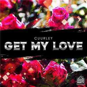 Cuurley - Get My Love flac download