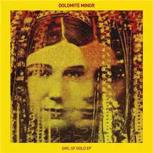 Dolomite Minor - GIRL OF GOLD EP flac download