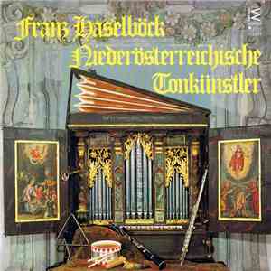 Franz Haselböck, Niederösterreichische Tonkünstler - Franz Haselböck - Niederösterreichische Tonkünstler flac download