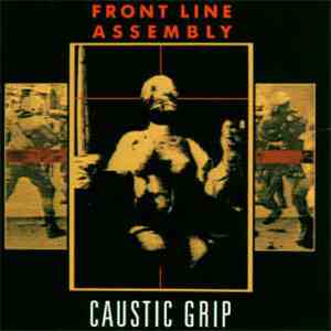 Front Line Assembly - Caustic Grip flac download