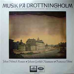 Johan Helmich Roman, Johann Gottlieb Naumann, Francesco Uttini, Drottningholmsteaterns Kammarorkester, Ulf Björlin - Musik På Drottningholm flac download