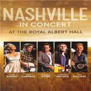 Nashville Cast - Nashville In Concert At The Royal Albert Hall flac download