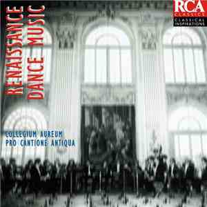 Pro Cantione Antiqua, Collegium Aureum - Renaissance Dance Music flac download