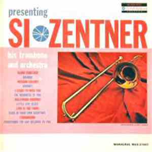 Si Zentner His Trombone And Orchestra - Presenting Si Zentner flac download