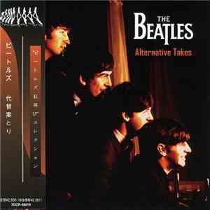 The Beatles - Alternative Takes flac download