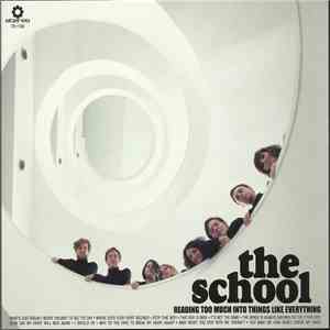 The School  - Reading Too Much Into Things Like Everything flac download