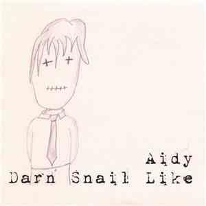 Aidy - Darn Snail Like flac download