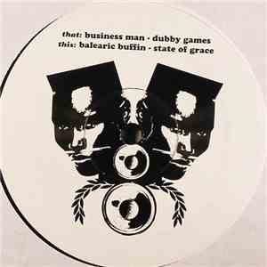 Balearic Buffin / Business Man - State Of Grace / Dubby Games flac download