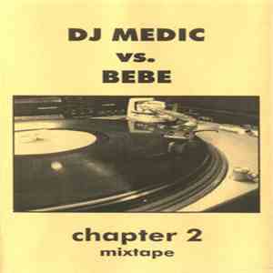 DJ Medic Vs. Bebe  - Chapter 2 flac download