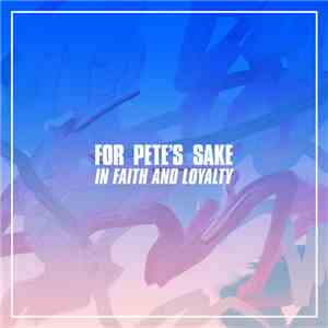 For Pete's Sake  - In Faith And Loyalty flac download