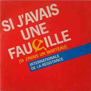 Internationale De La Résistance - Si J'Avais Une Fauçille flac download