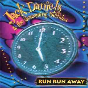 Jack Daniels And The Screaming Buffalos - Run Run Away flac download