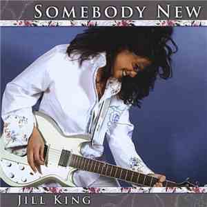 Jill King - Somebody New flac download