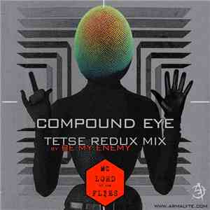 MC Lord Of The Flies - The Compound Eye (Tsetse Redux Mix By Be My Enemy) flac download