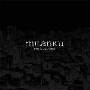 Milanku - Pris À La Gorge flac download