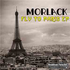 Morlack - Fly To Paris EP flac download