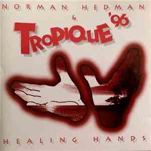 Norman Hedman & Tropique'96 - Healing Hands flac download