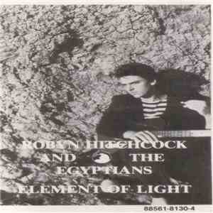 Robyn Hitchcock & The Egyptians - Element Of Light flac download