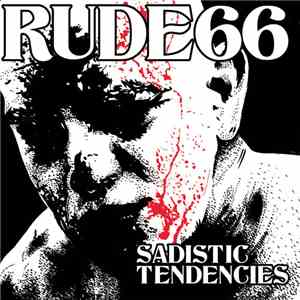 Rude 66 - Sadistic Tendencies flac download