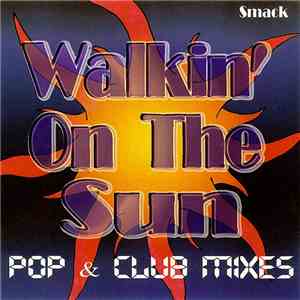 Smack  - Walkin' On The Sun (Pop & Club Mixes) flac download