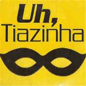 Tiazinha - Uh! Tiazinha flac download