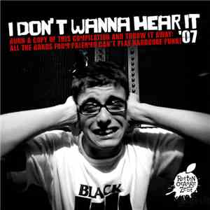 Various - I Don't Wanna Hear It '07 flac download