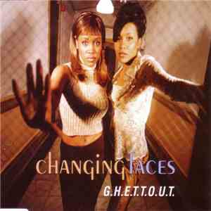 Changing Faces - G.H.E.T.T.O.U.T. flac download