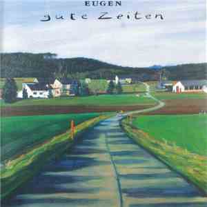 Eugen - Gute Zeiten flac download