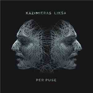 Kazimieras Likša - Per Pusę flac download