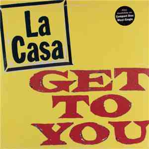 La Casa  - Get To You flac download