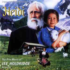 Lee Holdridge - The Film Music Of Lee Holdridge Volume 6 (Heidi) flac download