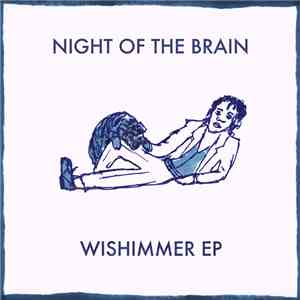 Night Of The Brain - Wishimmer EP flac download