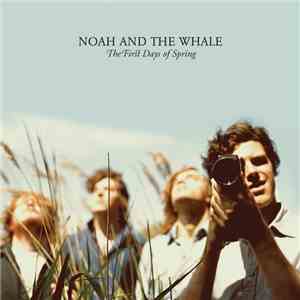 Noah And The Whale - The First Days Of Spring flac download