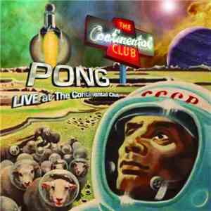 Pong  - Live at The Continental Club flac download