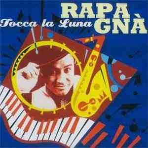 Rapagnà - Tocca La Luna flac download