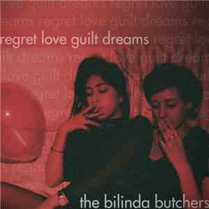 The Bilinda Butchers - Regret, Love, Guilt, Dreams flac download