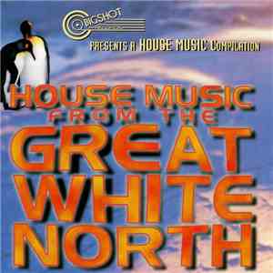 Various - House Music From The Great White North flac download