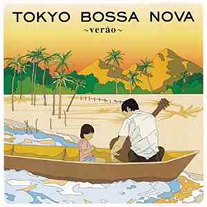 Various - Tokyo Bossa Nova ~Verao~ flac download