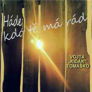 Vojta "Kiďák" Tomáško - Hádej Kdo Tě Má Rád flac download