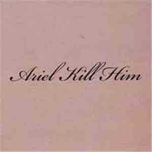Ariel Kill Him - Katla flac download