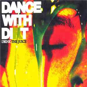 Dance With Dirt - Drink The Juice flac download