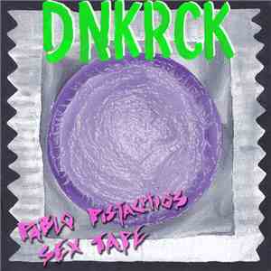 DNKRCK - Pablo Pistachio's Sex Tape flac download