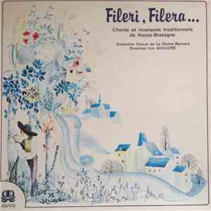 Ensemble Chorale De La Roche-Bernard, Luc Guilloré - Fileri, Filera...Chants Et Musiques Traditionnels De Haute-Bretagne flac download