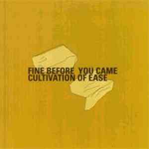 Fine Before You Came - Cultivation Of Ease flac download