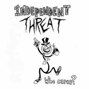Independent Threat - Who Cares flac download