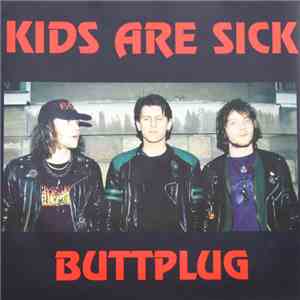 Kids Are Sick - Buttplug flac download